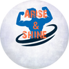 Arise & Shine